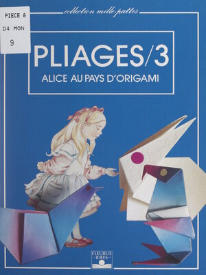 cover image of Pliages (3). Alice au pays d'Origami